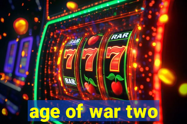 age of war two